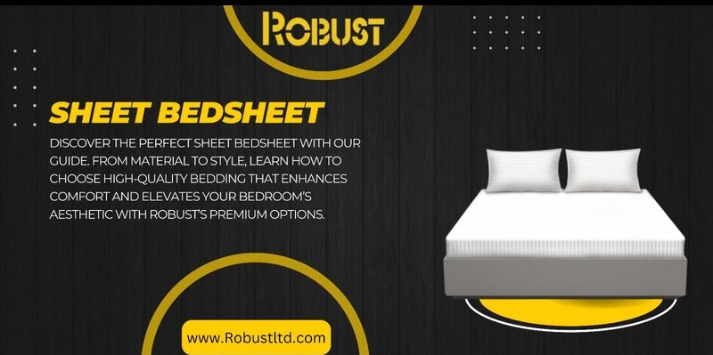Choosing- the -Perfect -Sheet -Bedsheet- A- Guide- to- Comfort- and -Style