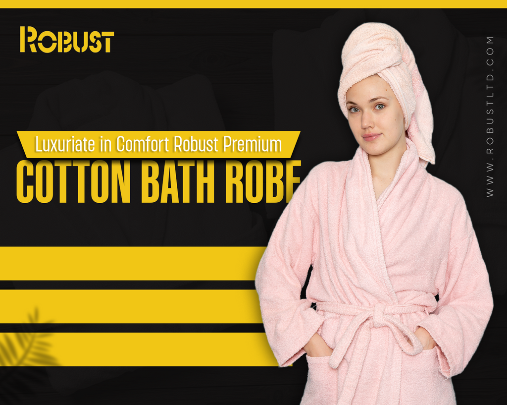 Luxuriate in Comfort: Robust's Premium Cotton Bath Robe